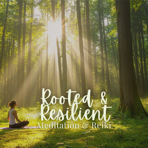 Rooted & Resilient: Grounding Meditation with Reiki - Friday, April 18 6pm-7:30pm