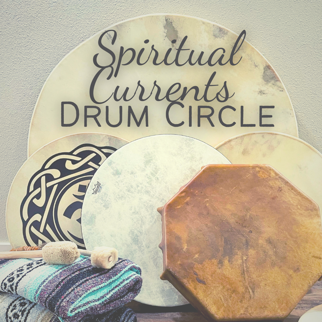 Spiritual Currents Drum Circle [Deposit] - Sunday, June 30 5pm-6:30pm