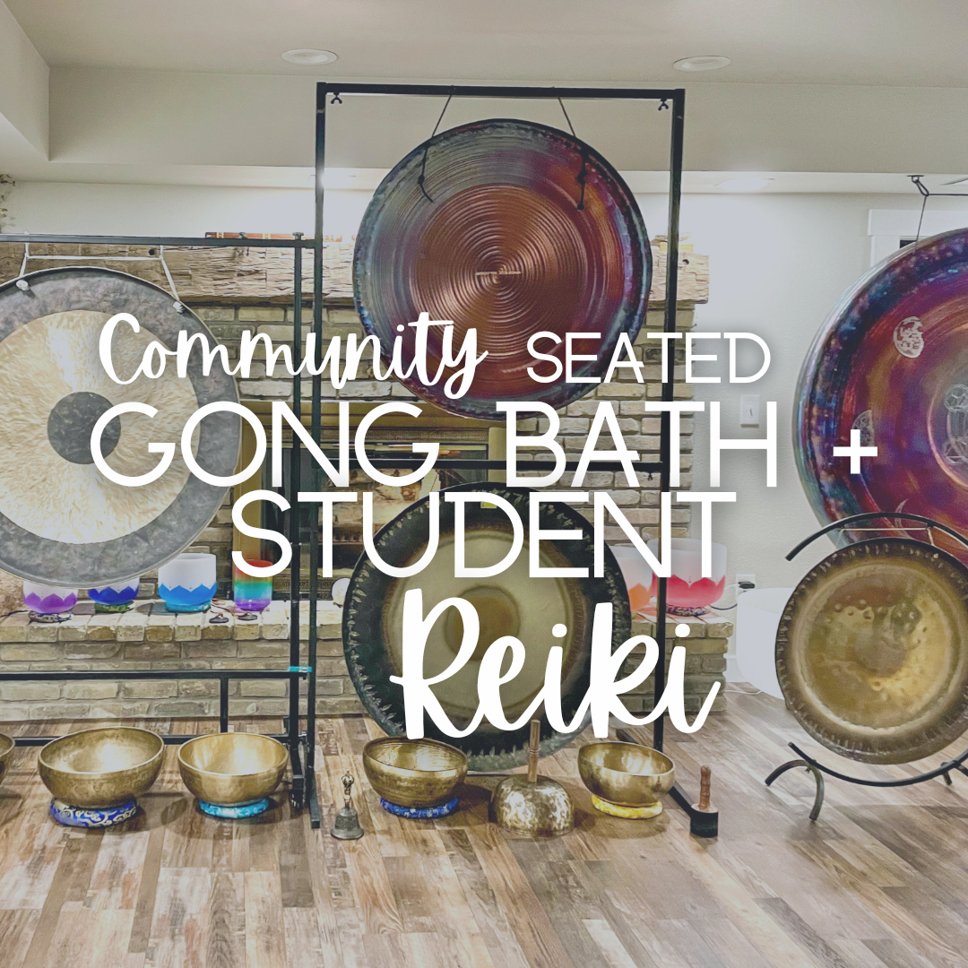 Community Seated Gong Bath + Student Reiki (Client Booking) - Friday, January 3 7pm-8pm