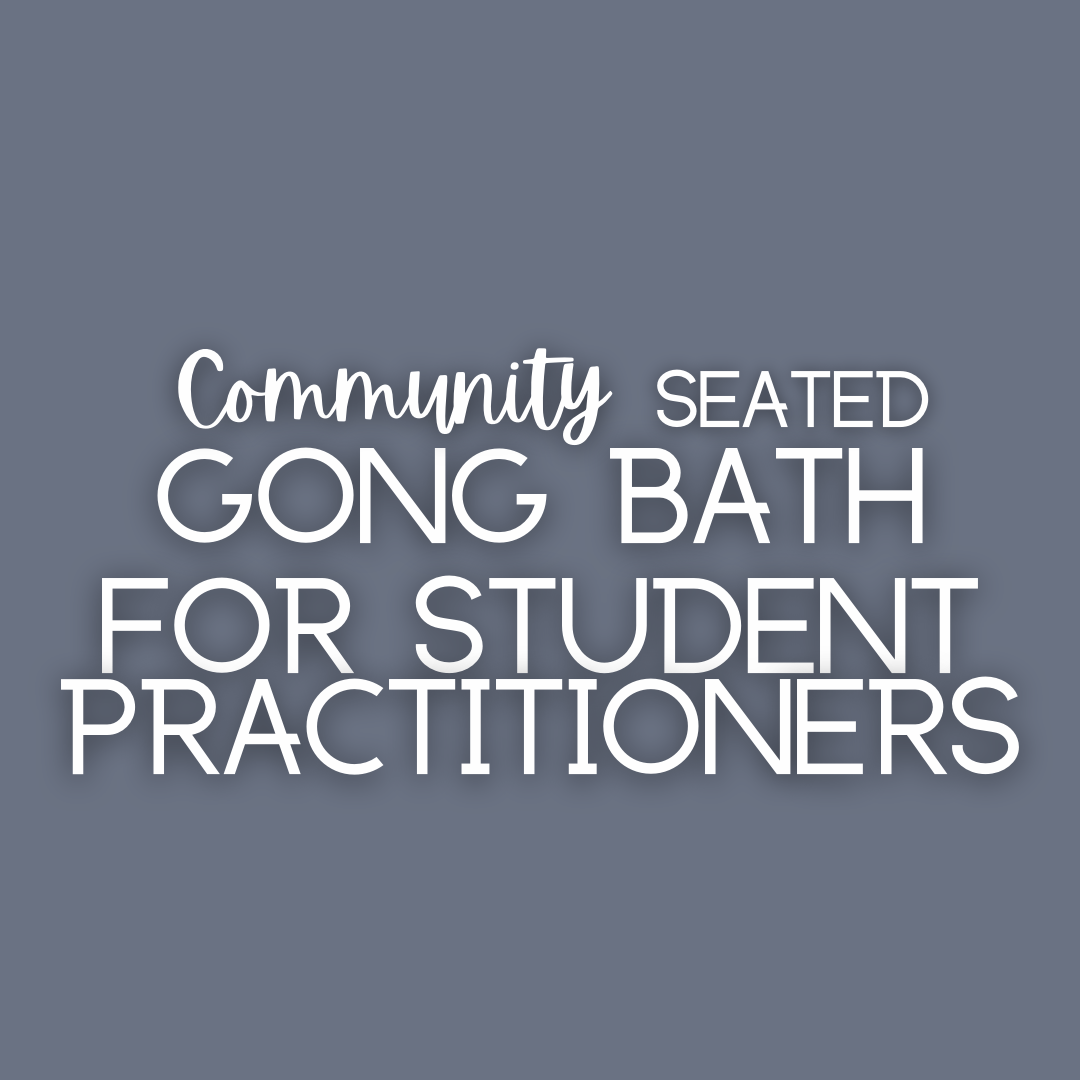 Community Seated Gong Bath + Student Reiki (Student Practitioner Booking) - Friday, January 3 6:45pm-8pm