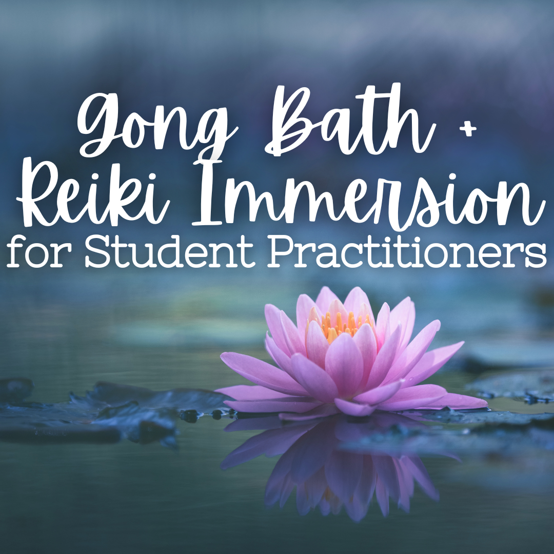 Gong Bath + Reiki Immersion - Student Practitioner Booking 