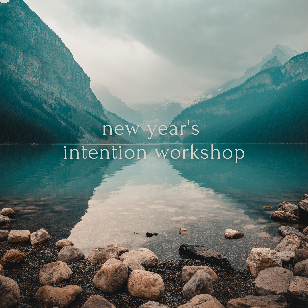 New Year Intention Workshop - Monday, January 1 10am-5pm