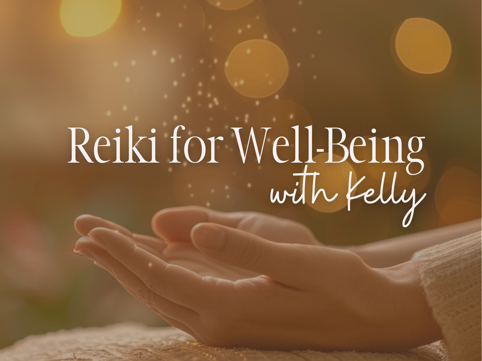 Reiki for Well-Being with Kelly